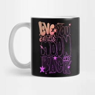 Love you to the... Mug